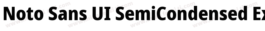 Noto Sans UI SemiCondensed Extra字体转换